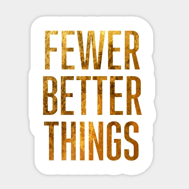 fewerbetterthings Sticker by Chuck Downfield